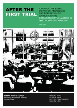 Paperback After the First Trial: A Population-Based Survey on Knowledge and Perception of Justice and the Extraordinary Chambers in the Courts of Cambo Book