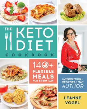 Paperback The Keto Diet Cookbook: 140+ Flexible Meals for Every Day Book