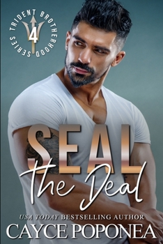 SEAL the Deal - Book #4 of the Trident Brotherhood