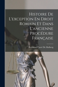 Paperback Histoire De L'exception En Droit Romain Et Dans L'ancienne Procédure Française [French] Book