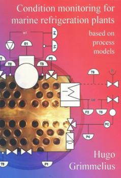 Hardcover Condition Monitoring for Marine Refrigeration Plants: Based on Process Models: Proefschrift: Ter Verkrijging Van de Graad Van Doctor ... Book