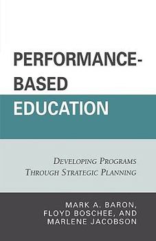 Paperback Performance-Based Education: Developing Programs through Strategic Planning Book