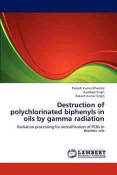 Paperback Destruction of polychlorinated biphenyls in oils by gamma radiation Book