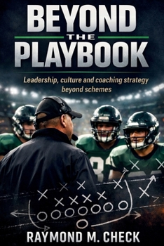 Beyond The Playbook: Leadership culture and teaching methods for football