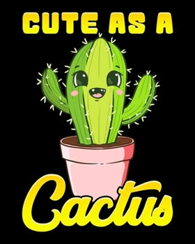 Cute As A Cactus: Cute As a Cactus Adorable Succulent Cactus Lover's 2020-2021 Weekly Planner & Gratitude Journal (110 Pages, 8" x 10") Blank Sections ... Moments of Thankfulness & To Do Lists