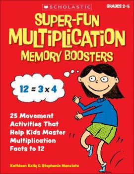 Paperback Super-Fun Multiplication Memory Boosters: 25 Movement Activities That Help Kids Master Multiplication Facts to 12 Book