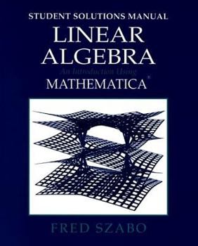 Paperback Linear Algebra with Mathematica, Student Solutions Manual: An Introduction Using Mathematica Book