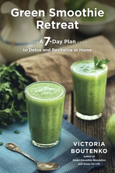 Paperback Green Smoothie Retreat: A 7-Day Plan to Detox and Revitalize at Home Book