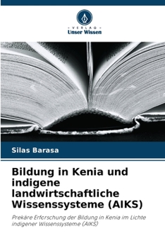 Bildung in Kenia und indigene landwirtschaftliche Wissenssysteme (AIKS) (German Edition)
