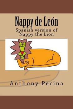 Paperback Nappy the Lion Spanish Version: Spanish version of Nappy the Lion [Spanish] Book