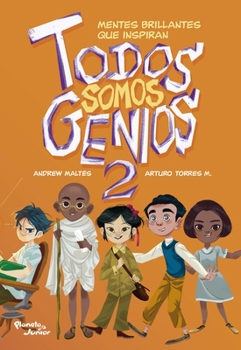 Paperback Todos Somos Genios 2: Mentes Brillantes Que Inspiran [Spanish] Book