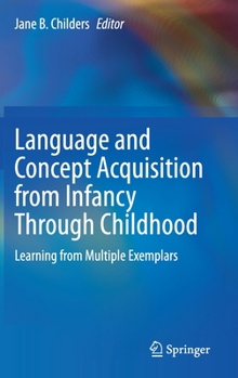 Hardcover Language and Concept Acquisition from Infancy Through Childhood: Learning from Multiple Exemplars Book