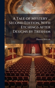 A Tale of Mystery ... Second Edition, With Etchings After Designs by Tresham