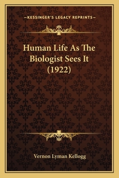 Paperback Human Life As The Biologist Sees It (1922) Book