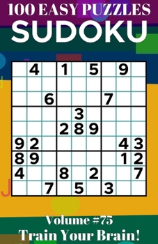 Paperback Sudoku: 100 Easy Puzzles Volume 75 - Train Your Brain! Book