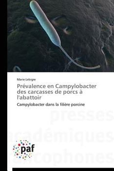 Paperback Prévalence En Campylobacter Des Carcasses de Porcs À l'Abattoir [French] Book