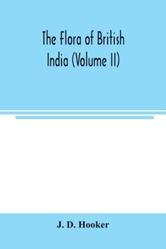 Paperback The flora of British India (Volume II) Book