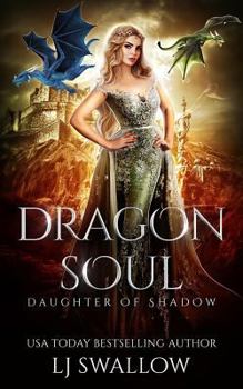 Dragon Soul - Book #1 of the Daughter of Shadow
