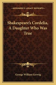 Paperback Shakespeare's Cordelia, A Daughter Who Was True Book