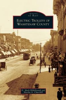 Electric Trolleys of Washtenaw County (Images of Rail) - Book  of the Images of Rail