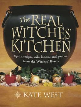 Paperback The Real Witches' Kitchen: Spells, Recipes, Oils, Lotions and Potions from the Witches' Hearth Book