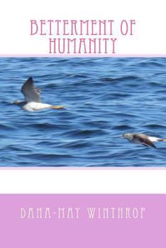 Betterment of Humanity