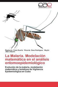 Paperback La Malaria. Modelacion Matematica En El Analisis Entomoepidemiologico [Spanish] Book