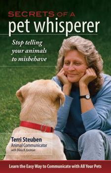 Paperback Secrets of a Pet Whisper: Stop Telling Your Animals to Misbehave Book