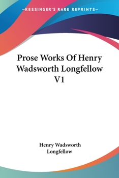 Paperback Prose Works Of Henry Wadsworth Longfellow V1 Book