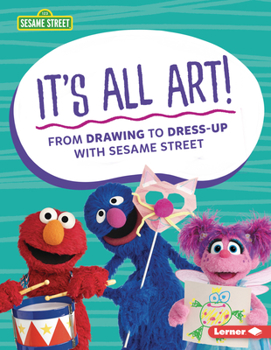 Paperback It's All Art!: From Drawing to Dress-Up with Sesame Street (R) Book