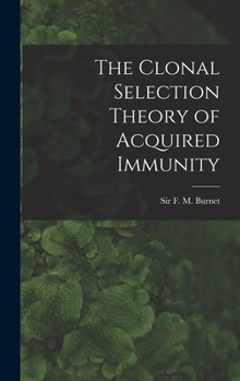 Hardcover The Clonal Selection Theory of Acquired Immunity Book