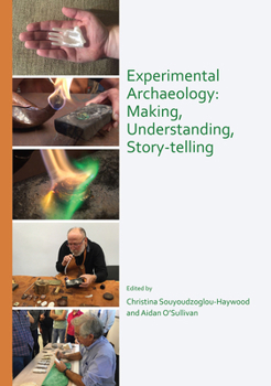 Paperback Experimental Archaeology: Making, Understanding, Story-Telling Book