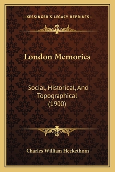 Paperback London Memories: Social, Historical, And Topographical (1900) Book