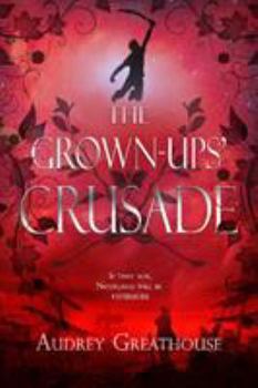 The Grown-Ups' Crusade - Book #3 of the Neverland Wars