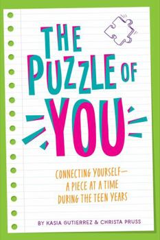 Paperback The Puzzle of You: Connecting Yourself - A Piece At A Time During The Teen Years Book