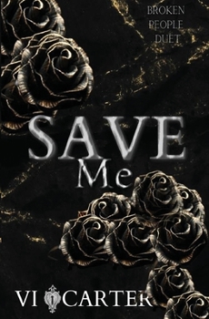 Save Me - Book #2 of the Broken People Duet