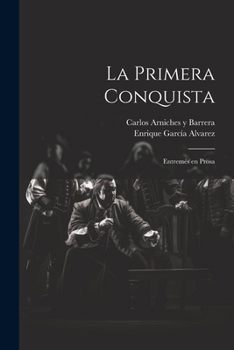 Paperback La primera conquista: Entremés en prosa [Spanish] Book