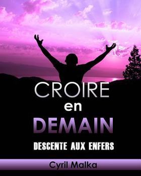 Paperback Croire en Demain: Descente aux enfers [French] Book