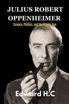 Paperback J. Robert Oppenheimer: Science, Politics and The Atomic Age [Large Print] Book