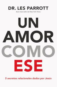 Un Amor Como Ese: 5 Secretos Relacionales Dados Por Jes�s