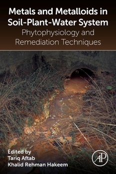 Paperback Metals and Metalloids in Soil-Plant-Water Systems: Phytophysiology and Remediation Techniques Book