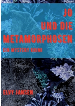 Paperback Jo und die Metamorphose: Ein Mystery Krimi [German] Book