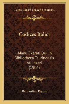 Paperback Codices Italici: Manu Exarati Qui In Bibliotheca Taurinensis Athenaei (1904) [Latin] Book