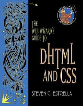 Paperback The Web Wizard's Guide to DHTML and CSS Book