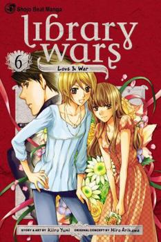 LOVE&WAR 6 - Book #6 of the Library Wars: Love & War