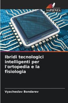 Paperback Ibridi tecnologici intelligenti per l'ortopedia e la fisiologia [Italian] Book