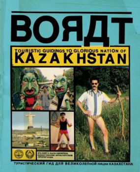 Hardcover Borat: Touristic Guidings to Glorious Nation of Kazakhstan Book