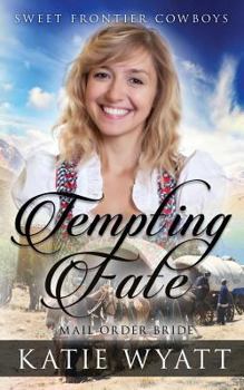 Mail Order Bride: Tempting Fate: Clean Historical Western Romance - Book #12 of the Sweet Frontier Cowboys