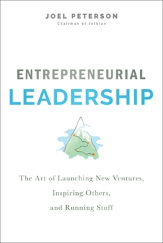 Hardcover Entrepreneurial Leadership: The Art of Launching New Ventures, Inspiring Others, and Running Stuff Book