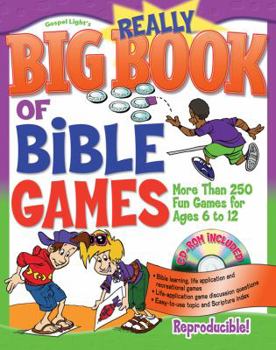 Paperback Really Big Book of Bible Games: More Than 250 Fun Games for Ages 6 to 12 [With CDROM] Book